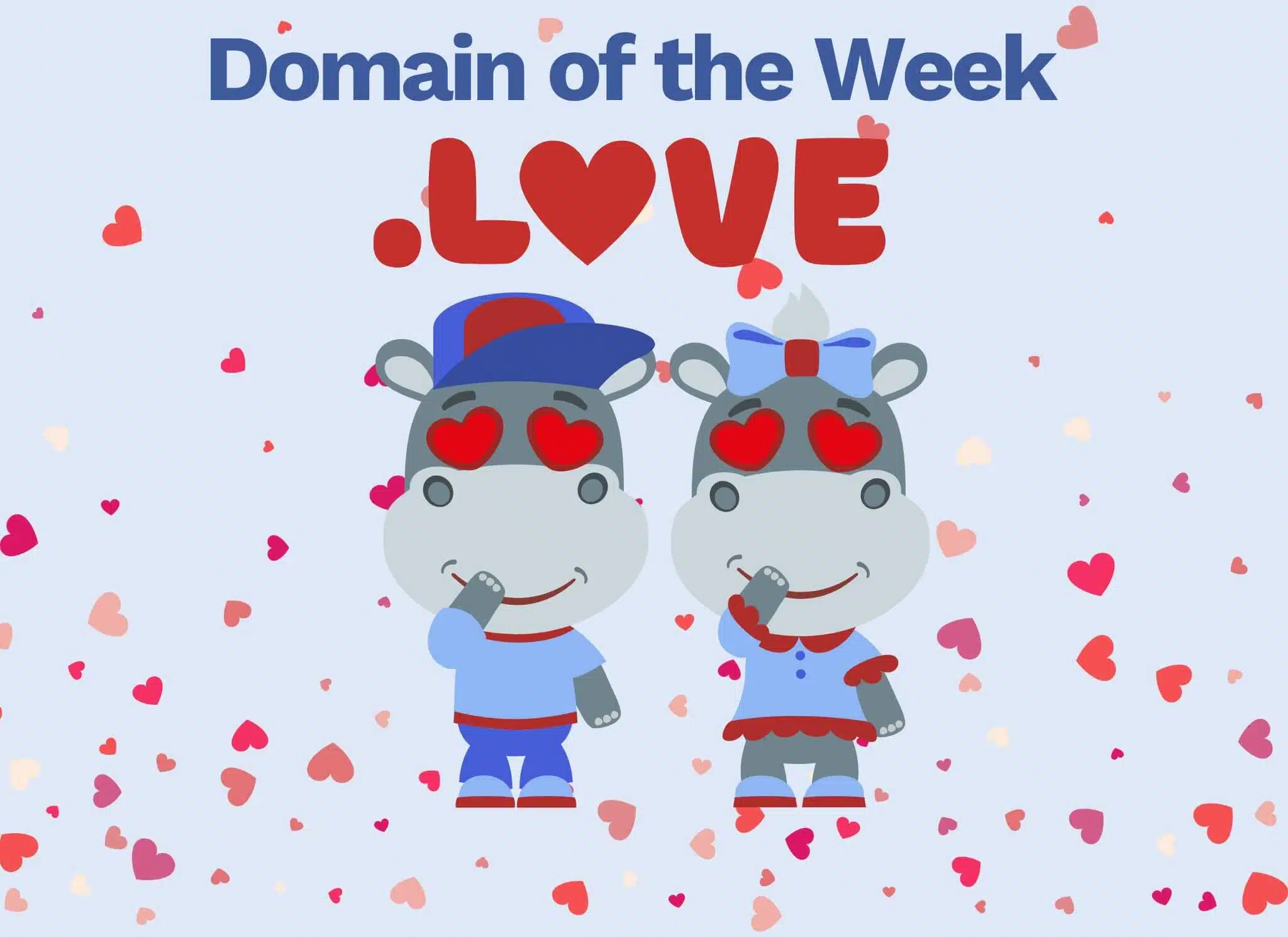 Domain of the Week. A .love domain from Hipposerve perfect for Valentine's any other loving time